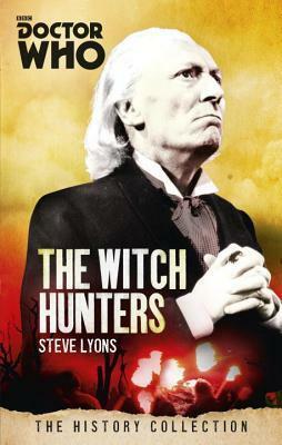 Doctor Who: The Witch Hunters: A 1st Doctor Novel by Steve Lyons