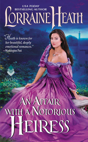 An Affair with a Notorious Heiress by Lorraine Heath