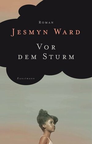 Vor dem Sturm by Jesmyn Ward