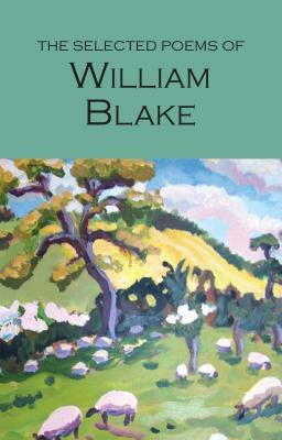 The Selected Poems of William Blake by William Blake