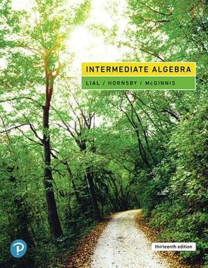 Intermediate Algebra, Loose-Leaf Edition by Margaret Lial, Terry McGinnis, John Hornsby