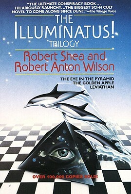 The Illuminatus! Trilogy: The Eye in the Pyramid, the Golden Apple, Leviathan by Robert Shea
