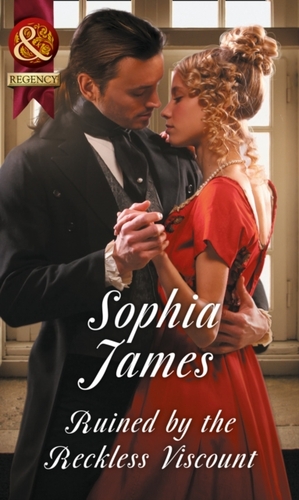 Ruined By The Reckless Viscount by Sophia James