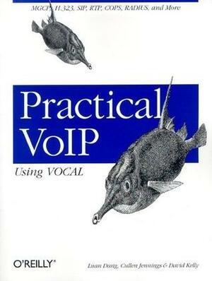 Practical Voip Using Vocal by David Kelly, Cullen Jennings, Luan Dang