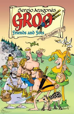 Groo: Friends and Foes, Volume 3 by Mark Evanier, Sergio Aragonés
