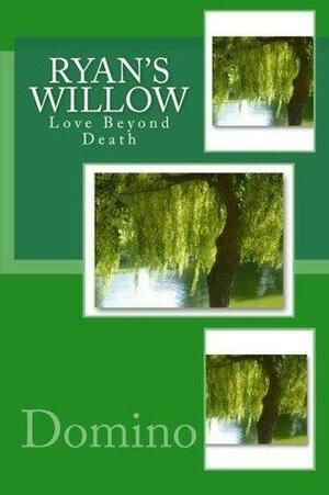 Ryan's Willow by Domino