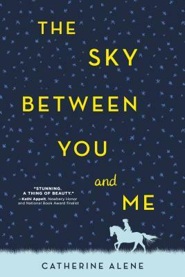The Sky Between You and Me by Catherine Alene