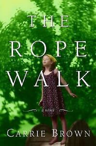 The Rope Walk by Carrie Brown