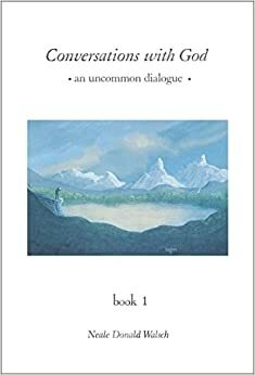 Conversații cu Dumnezeu: Un dialog neobișnuit Vol.1 by Neale Donald Walsch