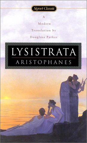 Lysistrata: A Modern Translation by Douglass Parker by Aristophanes