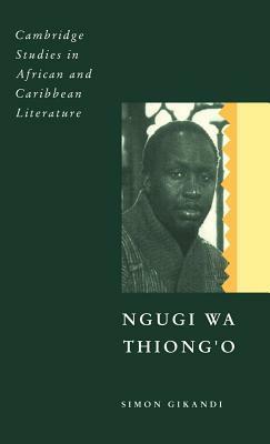 Ngũgĩ wa Thiong'o by Abiola Irele, Simon Gikandi