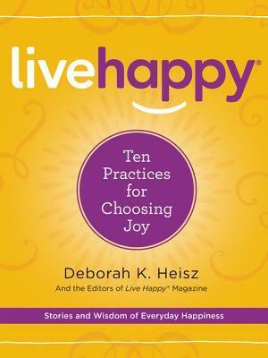 Live Happy by Kate Andersen Brower, Deborah K. Heisz