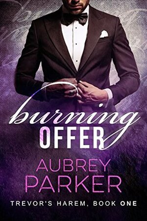 Burning Offer by Aubrey Parker