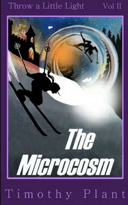 The Microcosm by Timothy Plant