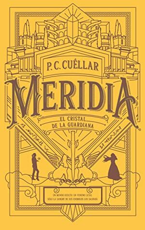 El Cristal de la Guardiana (Meridia #1) by P.C. Cuéllar