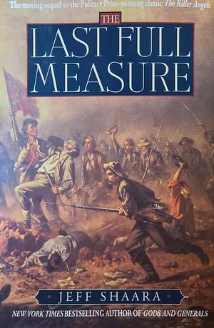 The Last Full Measure by Jeff Shaara