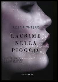 Lacrime nella pioggia by Rosa Montero