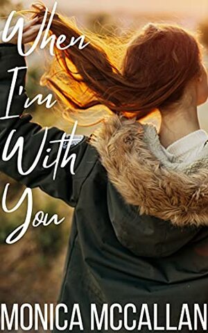 When I'm With You by Monica McCallan