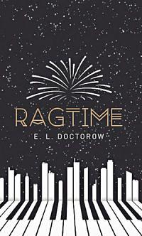 Ragtime by E.L. Doctorow