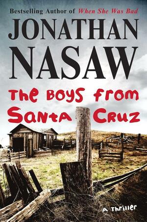 The Boys from Santa Cruz: A Thriller by Jonathan Nasaw
