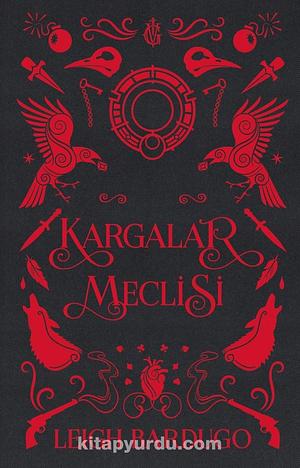 Kargalar Meclisi: Ciltli by Leigh Bardugo