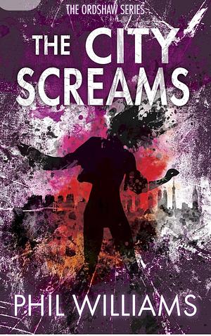 The City Screams by Phil Williams