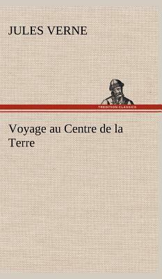 Voyage Au Centre de la Terre by Jules Verne