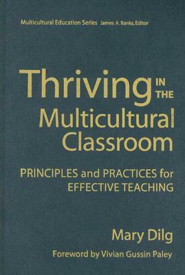Thriving in the Multicultural Classroom: Principles and Practices for Effective Teaching by Mary Dilg, Vivian Gussin Paley