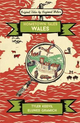 Hometown Tales: Wales by Tyler Keevil