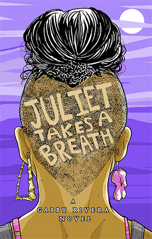 Juliet Takes a Breath by Gabby Rivera