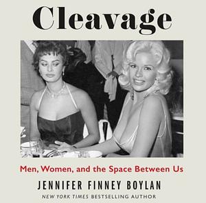 Cleavage: Men, Women, and the Space Between Us by Jennifer Finney Boylan