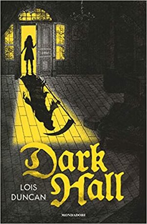 Dark Hall by Lois Duncan