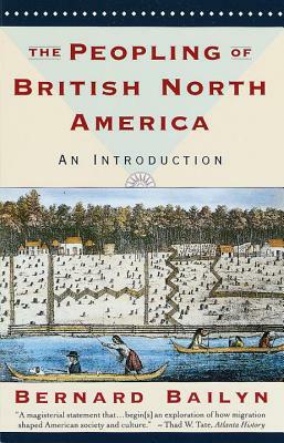 The Peopling of British North America: An Introduction by Bernard Bailyn