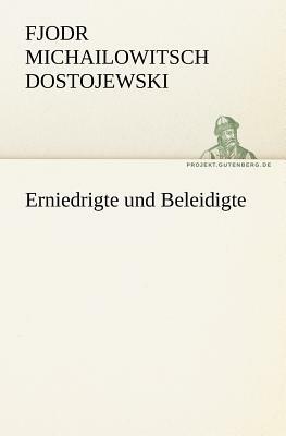 Erniedrigte Und Beleidigte by Fyodor Dostoevsky