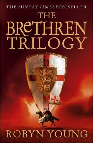 The Brethren Trilogy: Brethren, Crusade, Requiem by Robyn Young