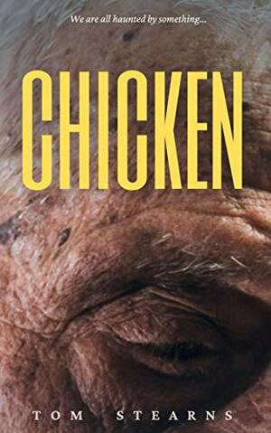 Chicken: A Horrific Tale by Tom Stearns