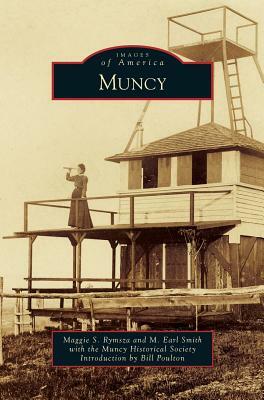 Muncy by M. Earl Smith, Maggie S. Rymsza
