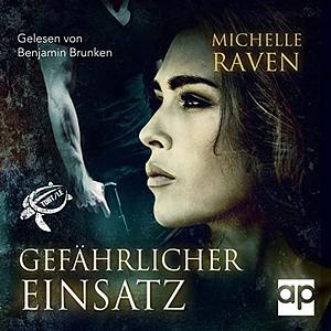 Gefährlicher Einsatz by Michelle Raven