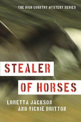 Stealer of Horses by Loretta Jackson, Vickie Britton