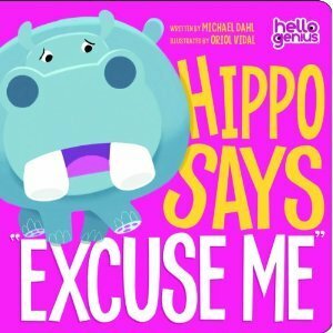 Hippo Says Excuse Me by Michael Dahl, Oriol Vidal