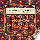 American Quilts: The Democratic Art, 1780-2007 by Robert Shaw