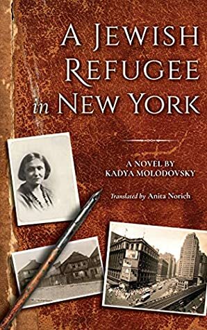 A Jewish Refugee in New York: Rivke Zilberg's Journal (The Modern Jewish Experience) by Kadya Molodovsky, Anita Norich