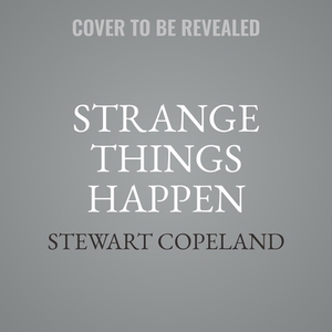 Strange Things Happen: A Life with the Police, Polo, and Pygmies by 