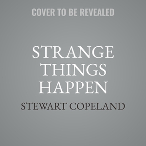 Strange Things Happen: A Life with the Police, Polo, and Pygmies by 