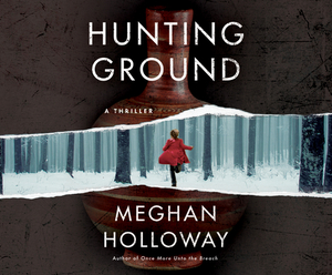 Hunting Ground: A Thriller by Meghan Holloway
