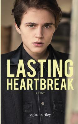 Lasting Heartbreak by Regina Bartley