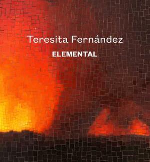 Teresita Fernández: Elemental by Franklin Sirmans, Amada Cruz