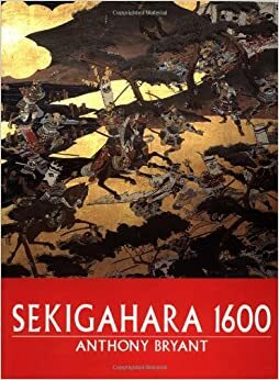 Sekigahara 1600: The final struggle for power by Anthony Bryant