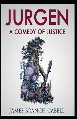 Jurgen: A Comedy of Justice Illustrated by James Branch Cabell