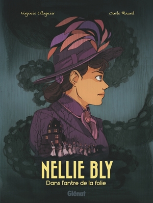 Nellie Bly, dans l'antre de la folie by Virginie Ollagnier